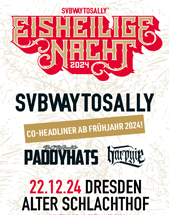 EISHEILIGE NACHT 2024 mit SUBWAY TO SALLY u.a. am 22.12.2024 in Dresden, Alter Schlachthof